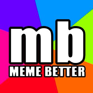 popular meme templates|meme better, the modern Meme Generator..